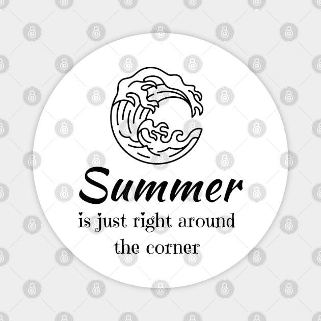 Summer is just right around the corner Magnet by TurnEffect